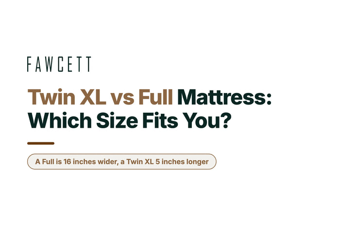 Twin XL vs Full Mattress: Which Size Is Right for You?
