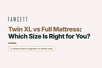 Twin XL vs Full Mattress: Which Size Is Right for You?
